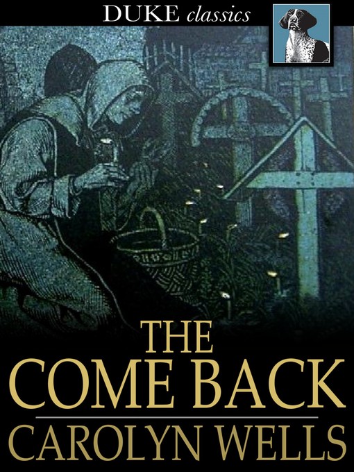Title details for The Come Back by Carolyn Wells - Wait list